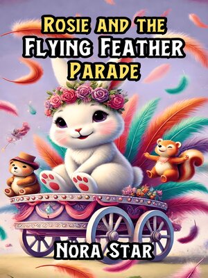 cover image of Rosie and the Flying Feather Parade